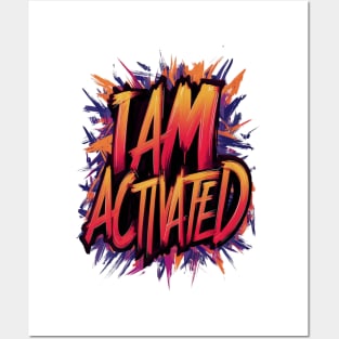 I am activated Posters and Art